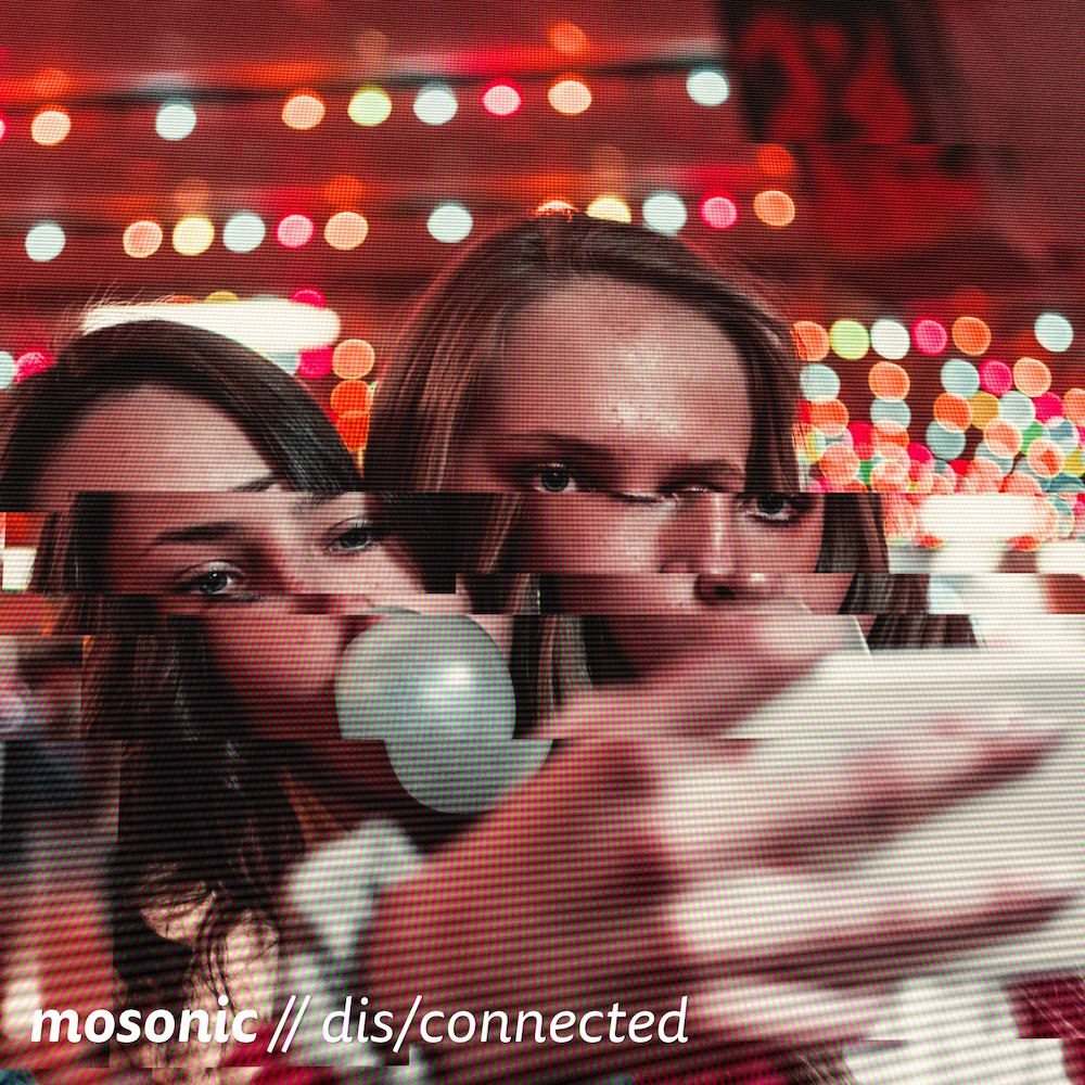 mosonic – »Dis/Connected«